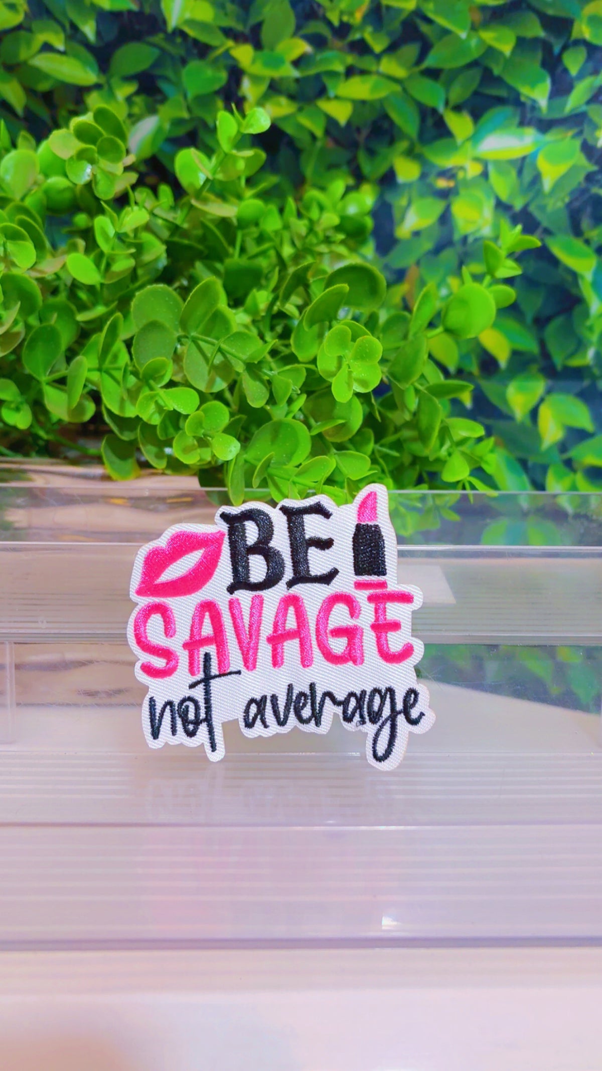 Be savage not average iron on patch