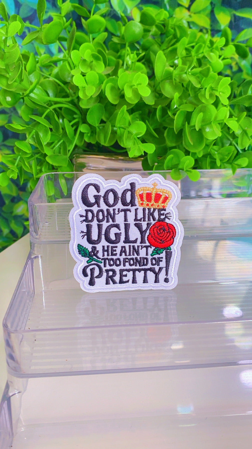 God don’t like Ugly & he ain’t to fond of pretty iron on patch set with