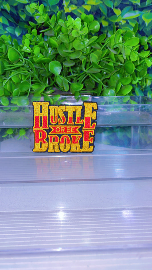 Hustle or be broke iron on patch