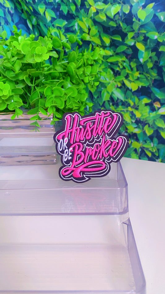 Hustle or be broke iron on patch