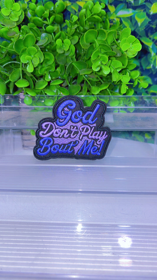 God don’t play about me (4 colors)
