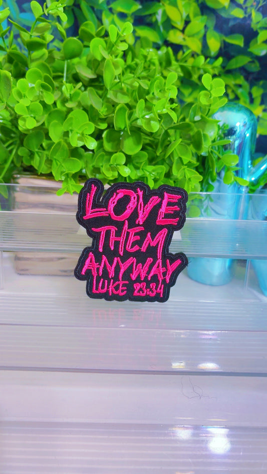 Love them anyway iron on patch