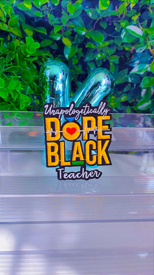 Unapologetically doe black Teacher iron on patch