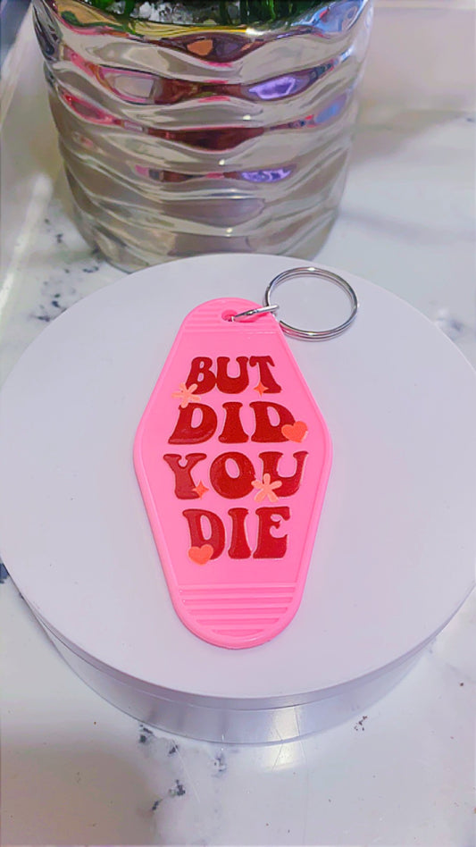 But did you die? Keychain