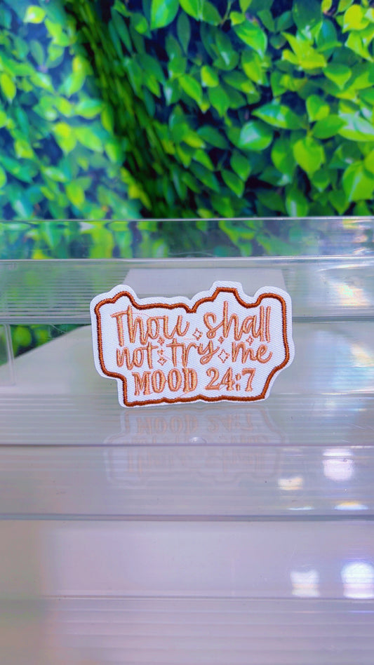 Thou shall not; try me Mood: 24/7 iron on patch
