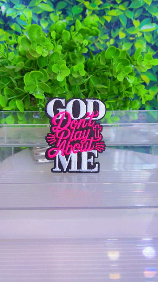 Pink god don’t play about me iron on patch