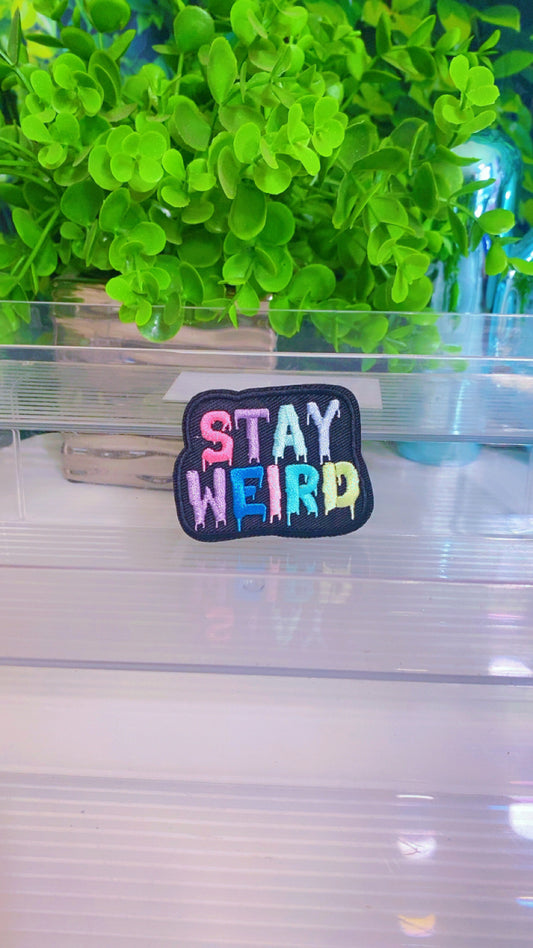Stay weird iron on patch