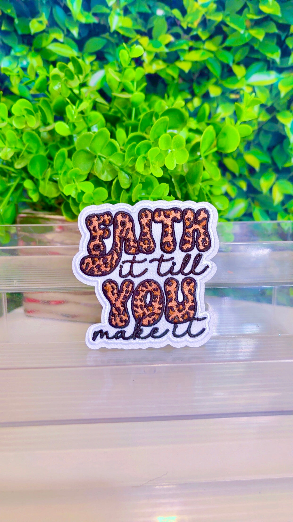Faith it till you make it iron on patch