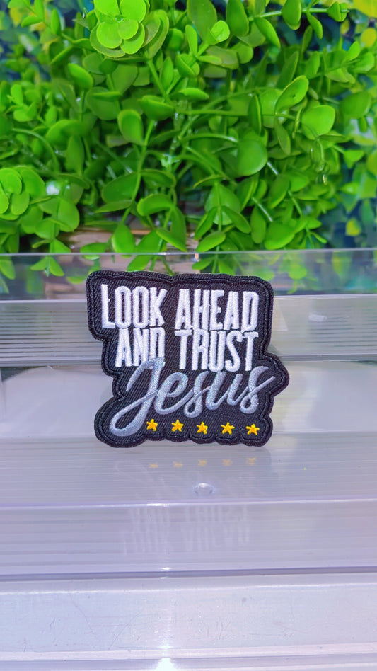 Look Ahead and trust Jesus iron on patch