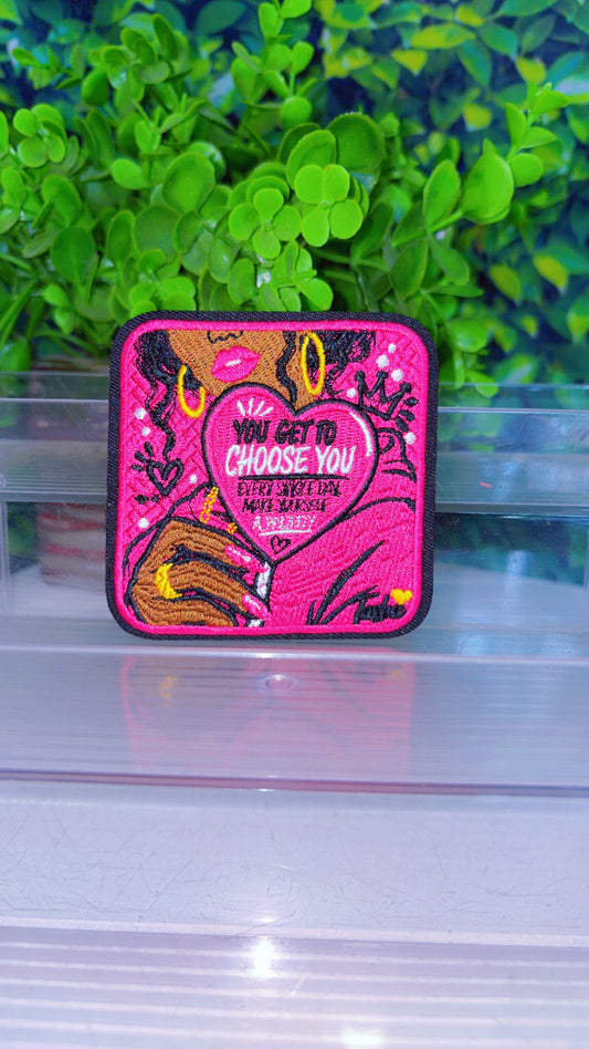 You get to choose you every single day make yourself a priority iron on patch