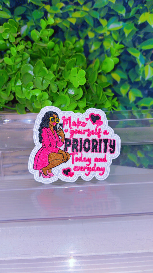 Make yourself priority today and everyday iron on patch